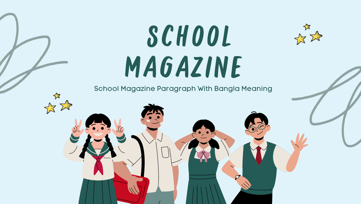 School Magazine Paragraph With Bangla Meaning